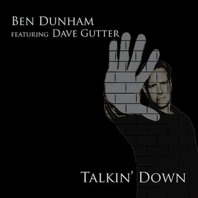 Ben Dunham Partners With Award-Winning Songwriter Dave Gutter On New Single, Talkin' Down