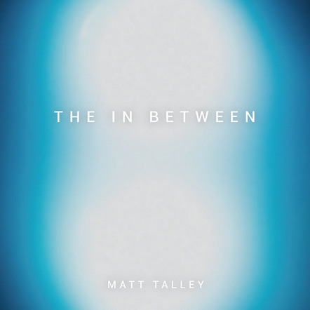 Matt Talley Seeks Out Heroes And Records With Them On His New EP 'The In Between'