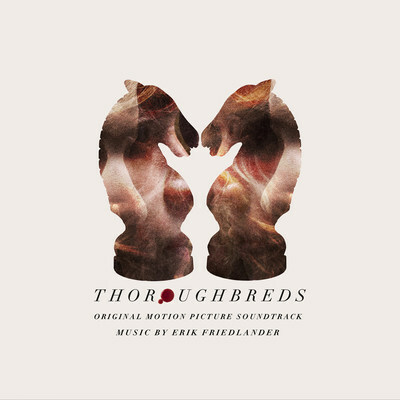 "Thoroughbreds" Original Motion Picture Soundtrack To Be Released On Back Lot Music