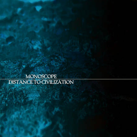 Monoscope - Distance To Civilization