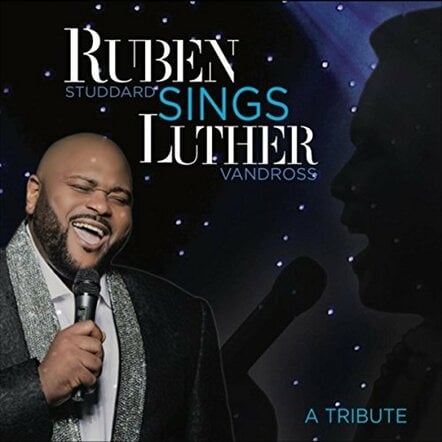 Ruben Studdard Releases (Tribute Album To Luther Vandross) "Ruben Sings Luther" On March 16, 2018