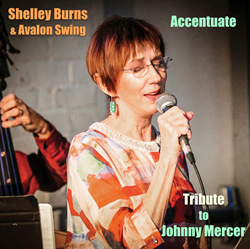 Shelley Burns Releases New CD "Accentuate" - A Tribute To Johnny Mercer