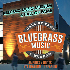 Bluegrass Museum Renamed Bluegrass Music Hall Of Fame & Museum