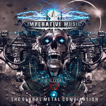 Imperative Music Presents: The Global Metal Compilation Volume 15 Of The Series Features Destruction, Hammerfall, Cradle Of Filth, Death, Riotous Indignation And Others