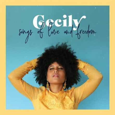 Cecily Releases New Album "Songs Of Love And Freedom"