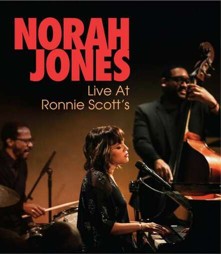 Norah Jones To Release New Album 'Live At Ronnie Scott's,' On DVD, Blu-Ray & Digital On June 15, 2018