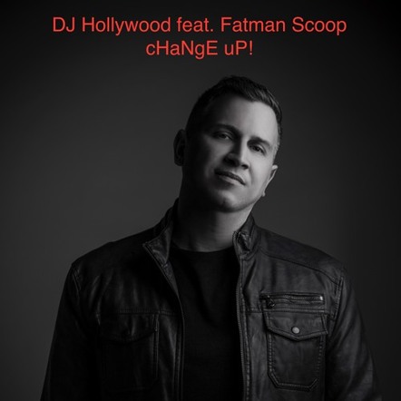 DJ Hollywood Releases New Single ""cHaNgE uP!" Ft. Fatman Scoop As A Free Download