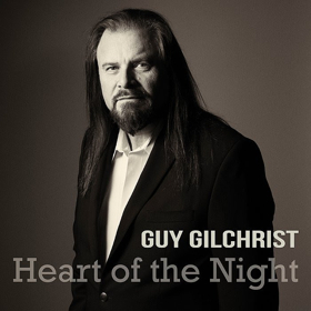 Guy Gilchrist Releases Two New Singles "I Don't Need You" And "Heart Of The Night"