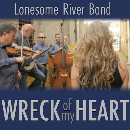 Lonesome River Band New Single: "Wreck Of My Heart"