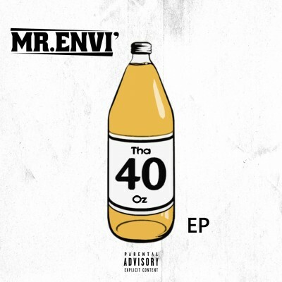 Mr. Envi' Releases "Tha 40oz EP"