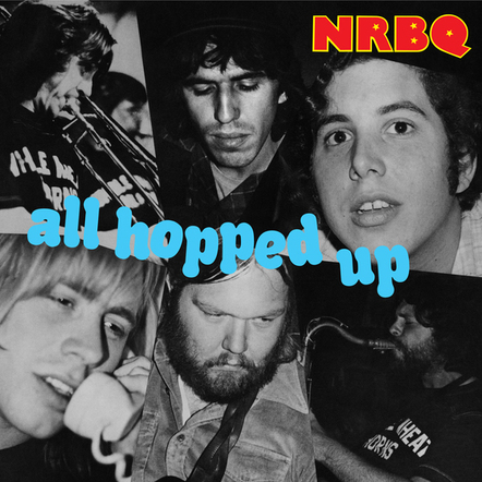 NRBQ: New Single And Key Reissue ('All Hopped Up') Due October 26, 2018