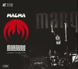 Magma "AKT XVIII  - Marquee - Londres 17 Mars 1974" 2CD Now Available!