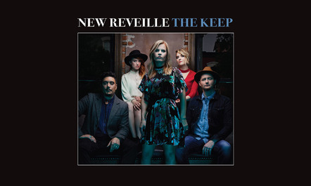 New Reveille The Keep Premieres On Billboard, Rolling Stone Artist You Need To Know, AmericanaFest Shows