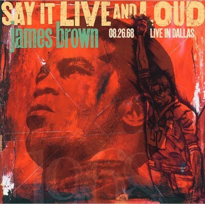 James Brown's 'Say It Live And Loud: Live In Dallas 08.26.68' Makes Vinyl Debut With Expanded 2LP 50th Anniversary Edition To Be Released October 12, 2018