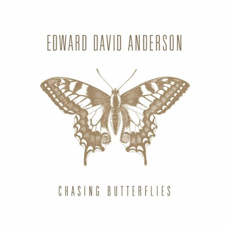 Edward David Anderson Shares Title Track Of New Muscle Shoals Recording "Chasing Butterflies"