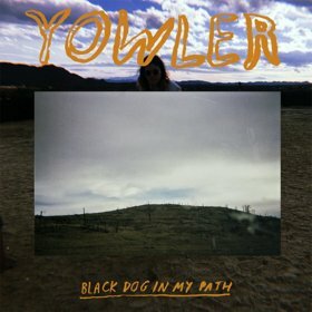 Yowler To Release 'Black Dog In My Path'