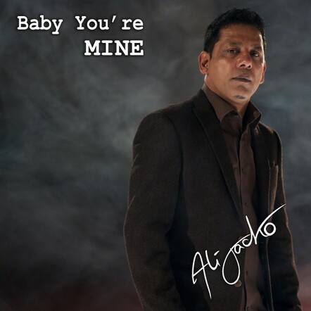 Singer/Songwriter Ali Jacko To Release New Single/Music Video "Baby You're Mine" On September 30, 2018