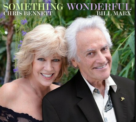 Grammy Nominee Chris Bennett And Jazz Giant Bill Marx Release New Album "Something Wonderful"