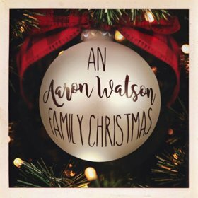 'An Aaron Watson Family Christmas' Album Set For Release On October 5, 2018