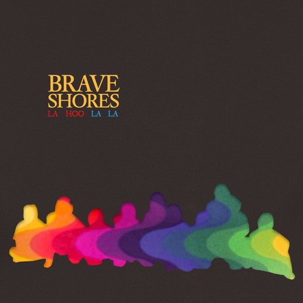 Brave Shores Release Sophmore Album "La Hoo La La"