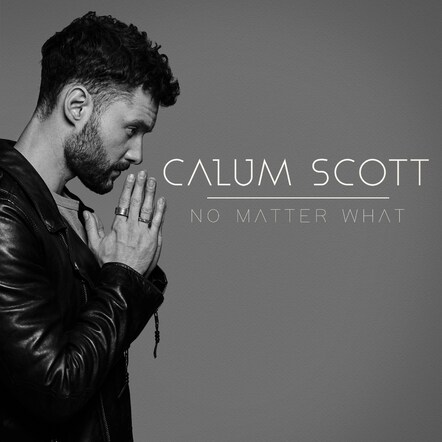 Calum Scott Releases New Single "No Matter What" And Announces 'Only Human' Special Edition Out 11/30