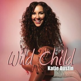 Katie Austin Releases Debut EP "Wild Child"