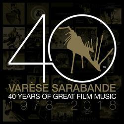 Varese Sarabande: 40 Years Of Great Film Music 1978-2018