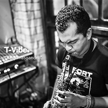 T-Vibe - Album "Vaky Masoandro" Le Jazz D'outre Mer