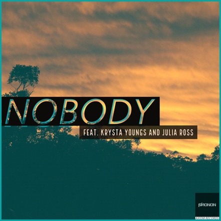 DJ Phonon - Nobody Ft. Krysta Youngs & Julia Ross