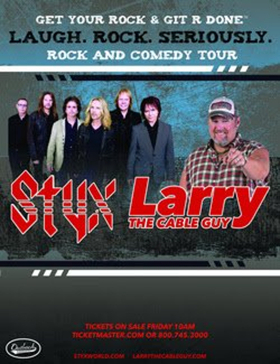 Styx & Larry The Cable Guy Present 'Laugh. Rock. Seriously.'