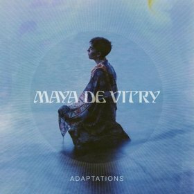 Maya De Vitry To Release 'Adaptations' On January 25, 2019