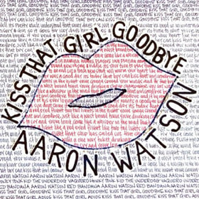 Aaron Watson Releases New Single 'Kiss That Girl Goodbye' And Announces 2019 Album