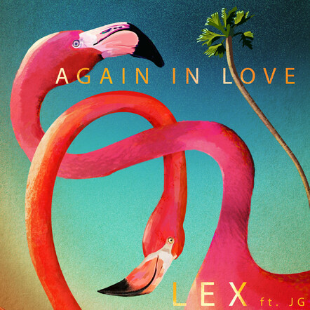 Indie Musician LEX Releases First Single "Again In Love Ft. JG"