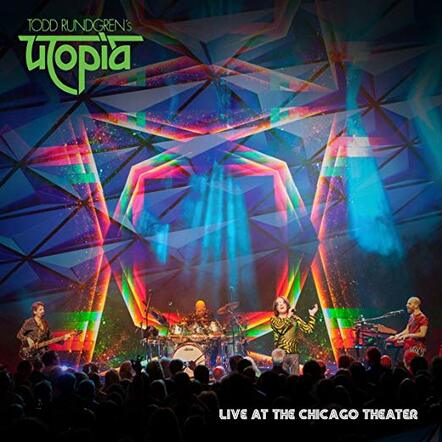 Todd Rundgren's Utopia "Live At The Chicago Theatre" Blu-Ray/DVD/2 CD Set Available April 5th