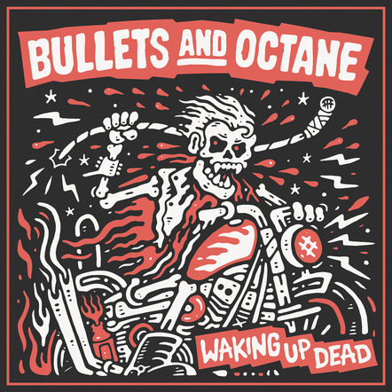 Bullets And Octane Announce 'Waking Up Dead' Vinyl Release And Spring 2019 UK Tour