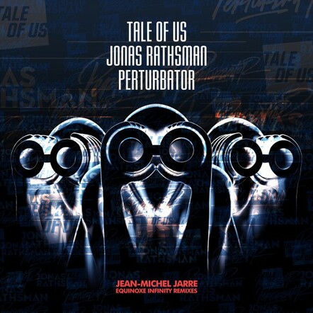 Jean-Michel Jarre Releases "Equinoxe Infinity" Remix EP With Mixes By Tale Of Us, Jonas Rathsman And Perturbator