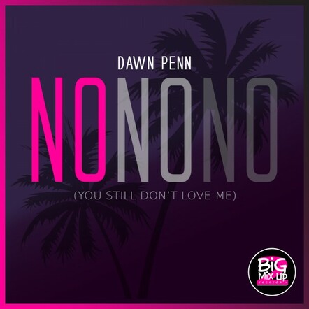 Dawn Penn - No No No (You Still Don't Love Me) 2019 Remake