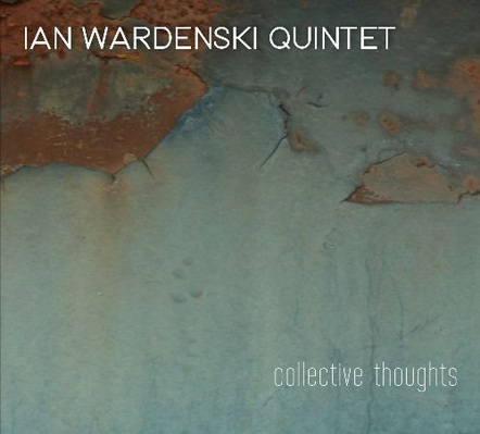 Ian Wardenski - Collective Thoughts, Feat: Amy Shook, Tim Powell, Frank Russo, Jerry Ascione, Tamara Tucker