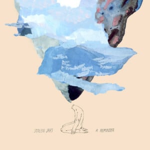 Stolen Jars Announces New Album 'A Reminder'