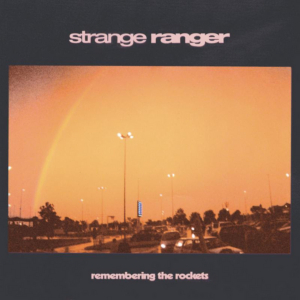 Strange Ranger Streams New Album " Remembering The Rockets"