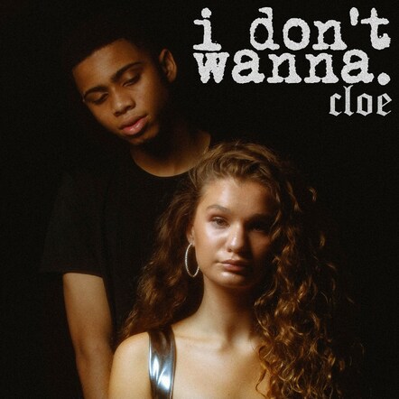 Cloe Wilder Releases Devastating Second Single "I Don't Wanna"