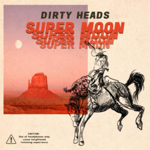 Dirty Heads Releases "Super Moon"