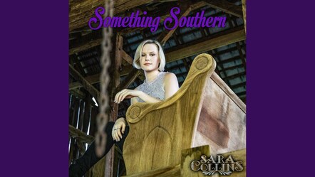 Emerging Country Artist, Sara Collins, Releases "Something Southern"