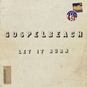 GospelbeacH Shares New Single, New Studio Album 'Let It Burn' Drops Oct. 4