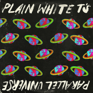 Plain White T's Drop Deluxe Version Of "Parallel Universe"