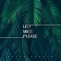 Peter Saputo - 'Let Me, Please?'â€¯