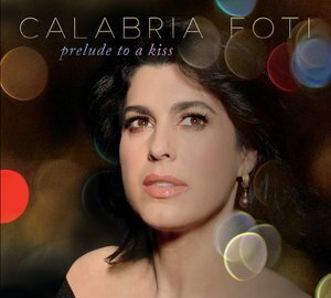 Calabria Foti Releases 'Prelude To A Kiss,' Out Now