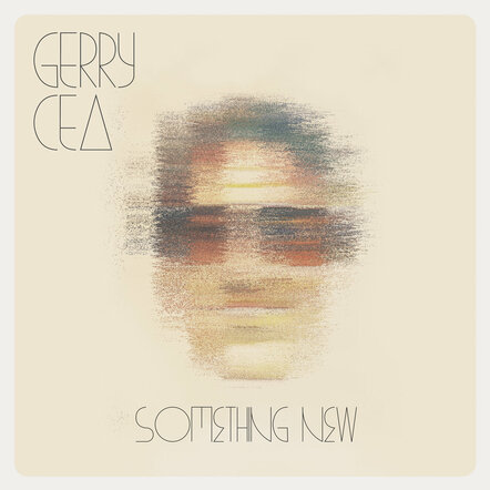 Gerry Cea New Album 'Something New'