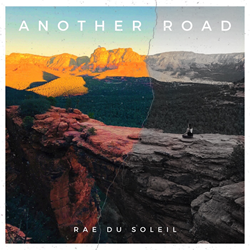 Indie Singer Rae Du Soleil Drops Second Single "Another Road"