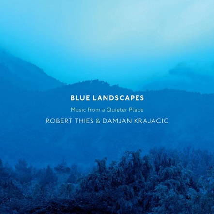 Blue Landscapes III: Frontiers, Music From A Quieter Place Robert Thies & Damjan Krajacic